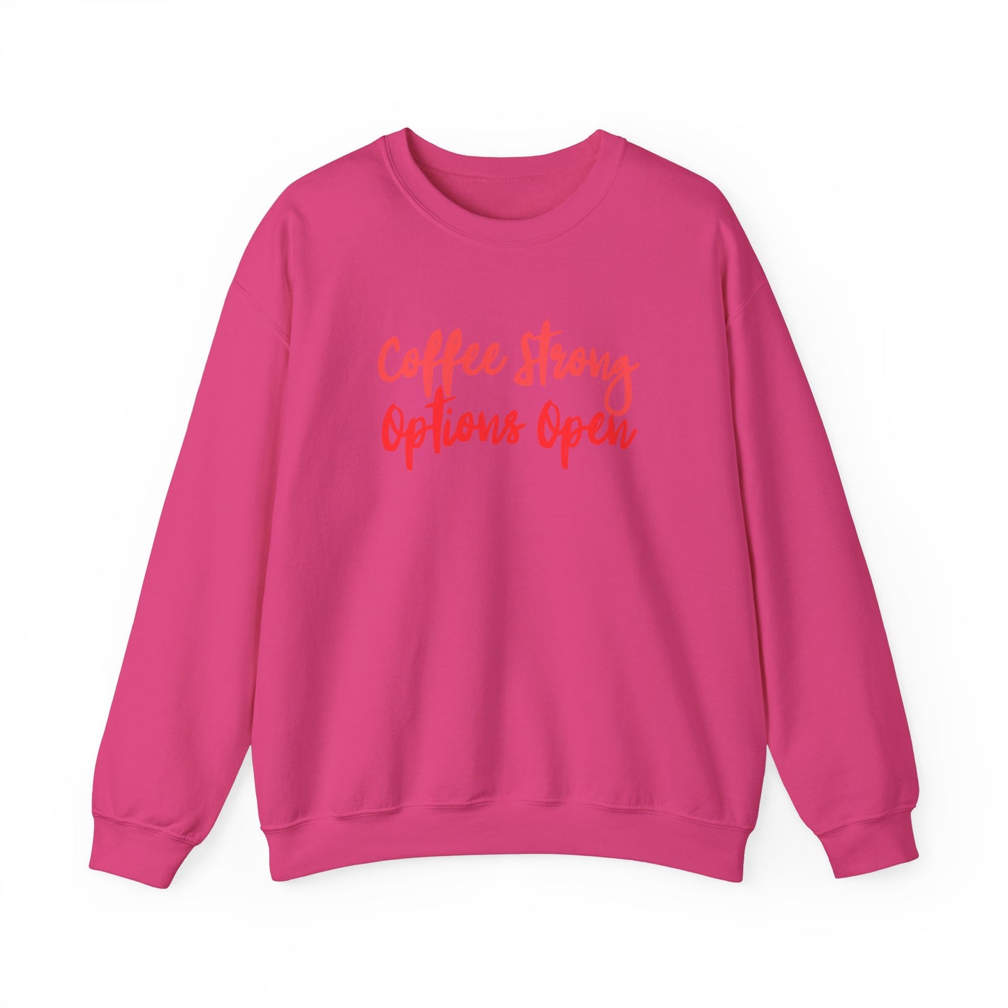 "Coffee Strong Options Open" Crewneck Sweatshirt