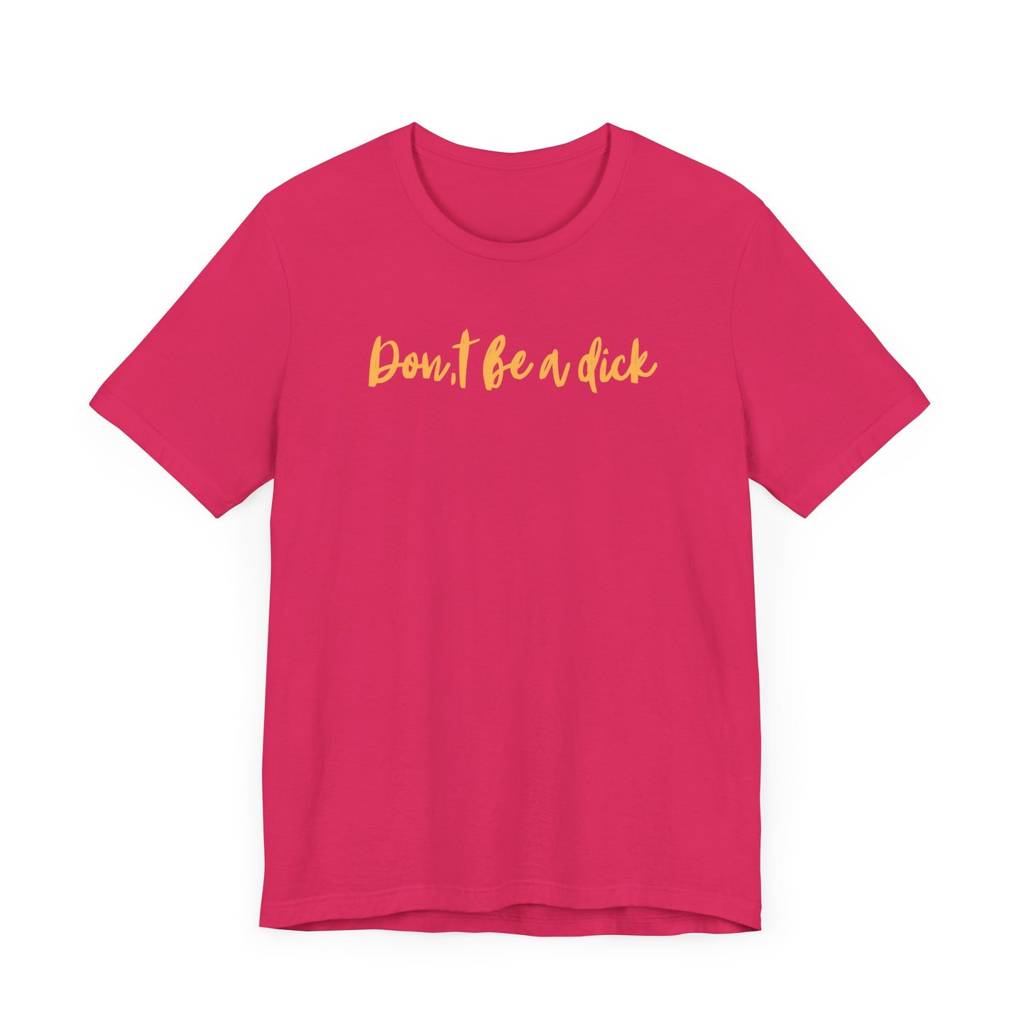 "DON'T BE A DICK" Unisex Jersey Short Sleeve Tee