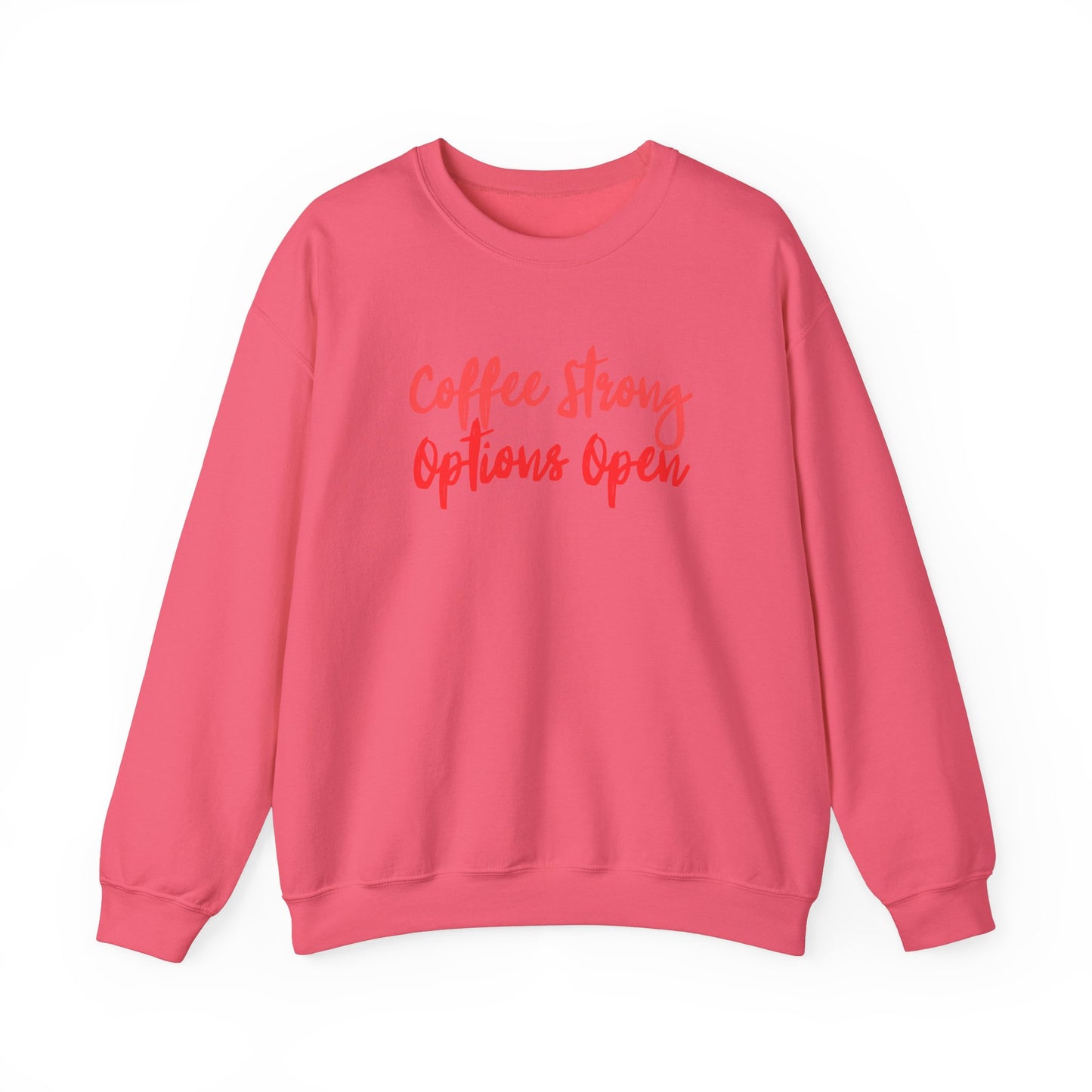 "Coffee Strong Options Open" Crewneck Sweatshirt