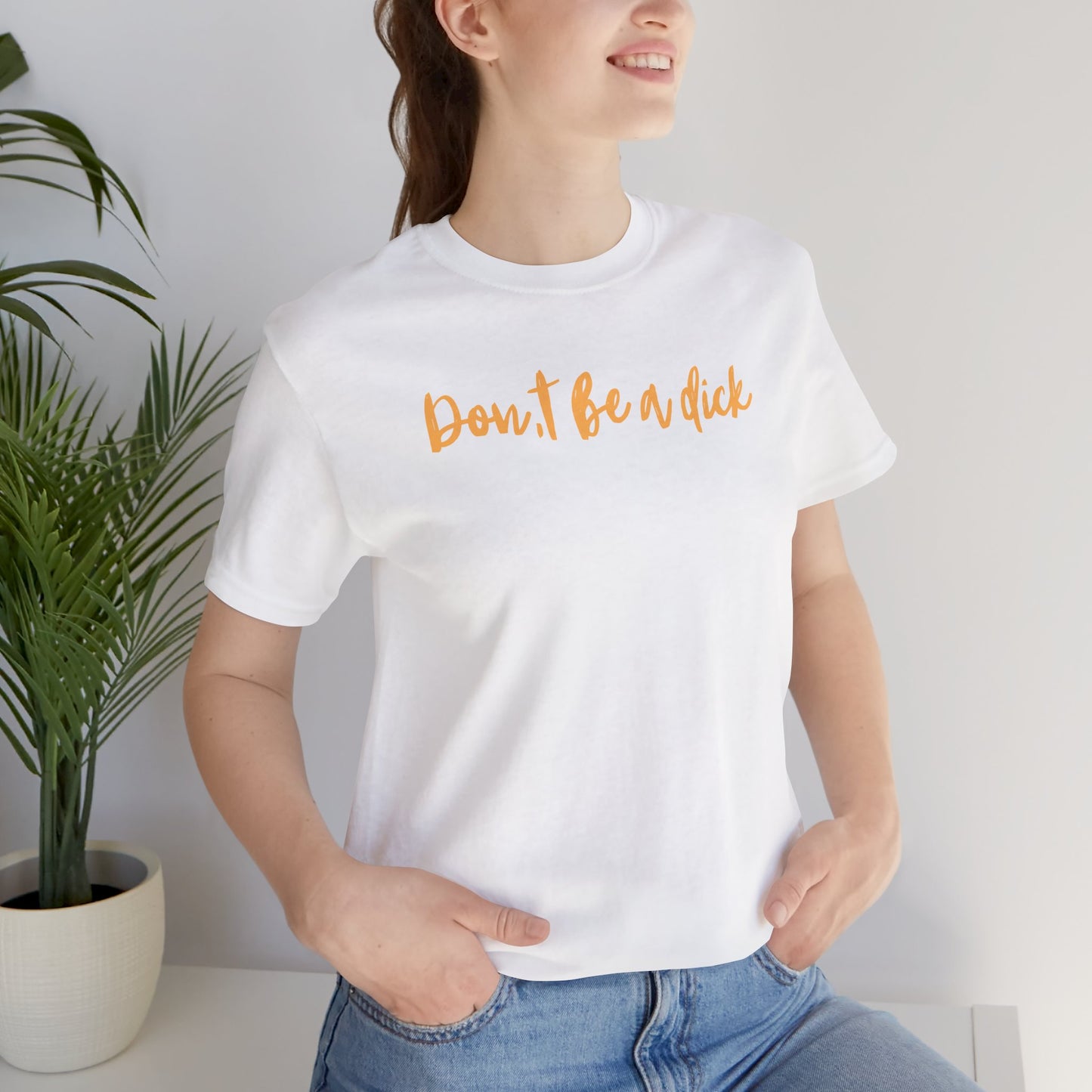 "DON'T BE A DICK" Unisex Jersey Short Sleeve Tee