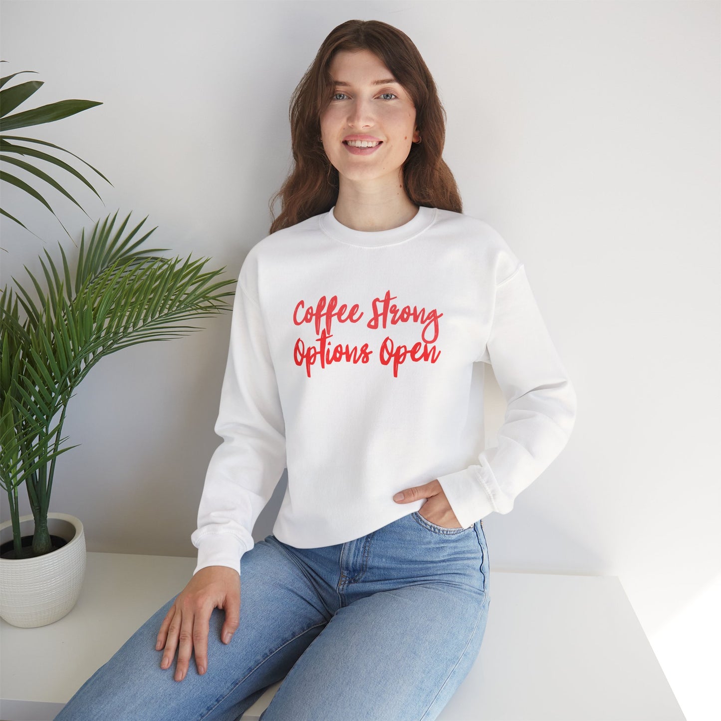"Coffee Strong Options Open" Crewneck Sweatshirt