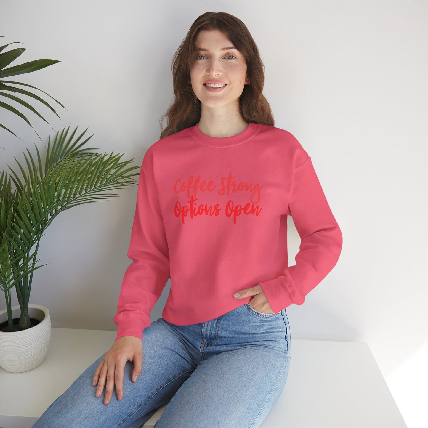 "Coffee Strong Options Open" Crewneck Sweatshirt