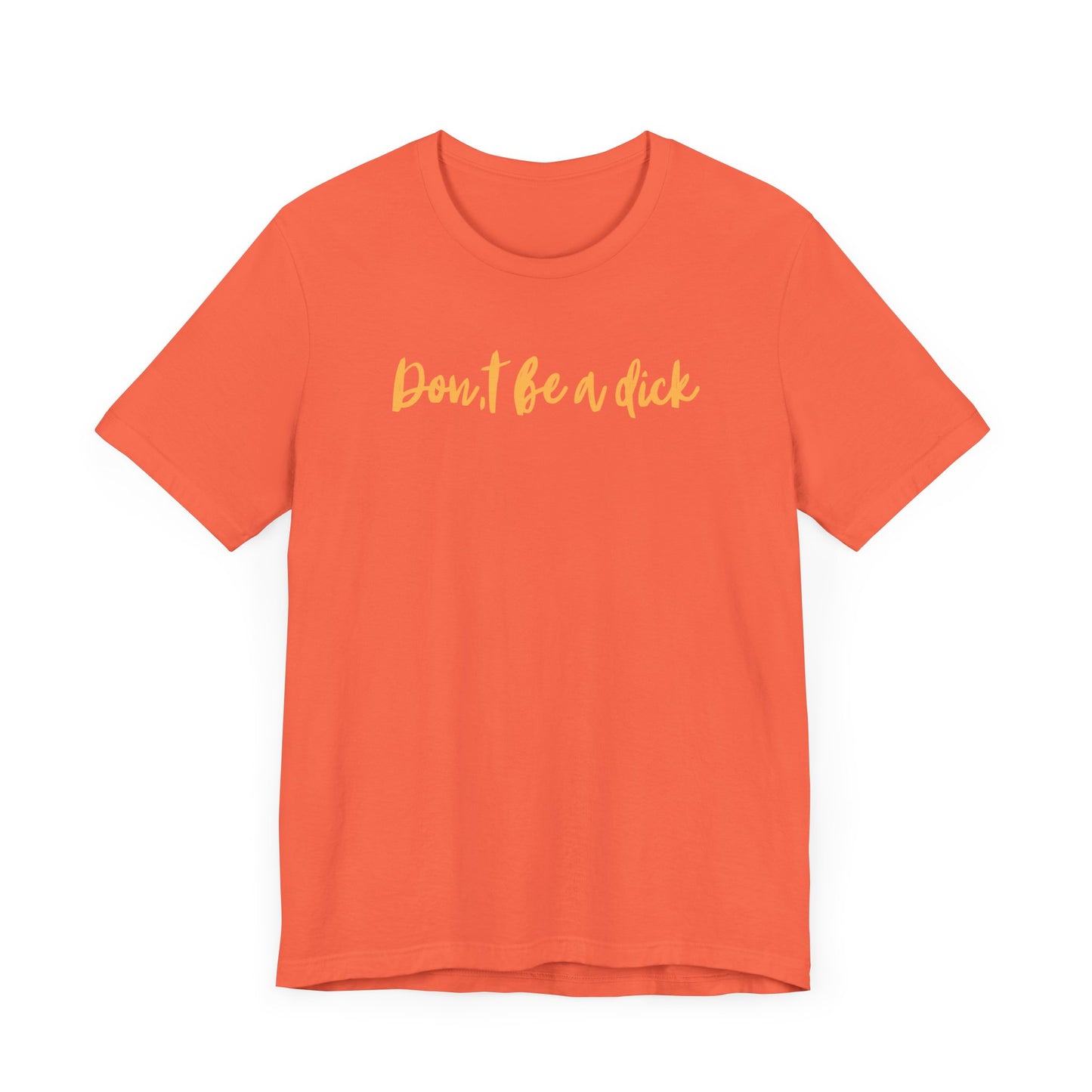 "DON'T BE A DICK" Unisex Jersey Short Sleeve Tee
