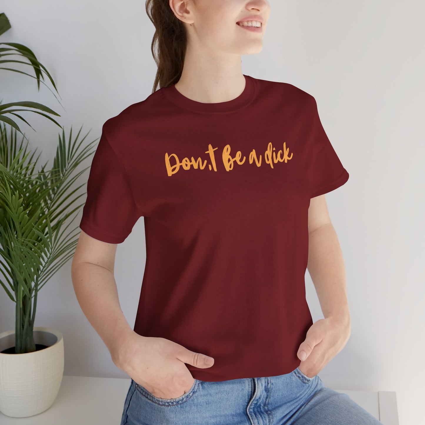 "DON'T BE A DICK" Unisex Jersey Short Sleeve Tee