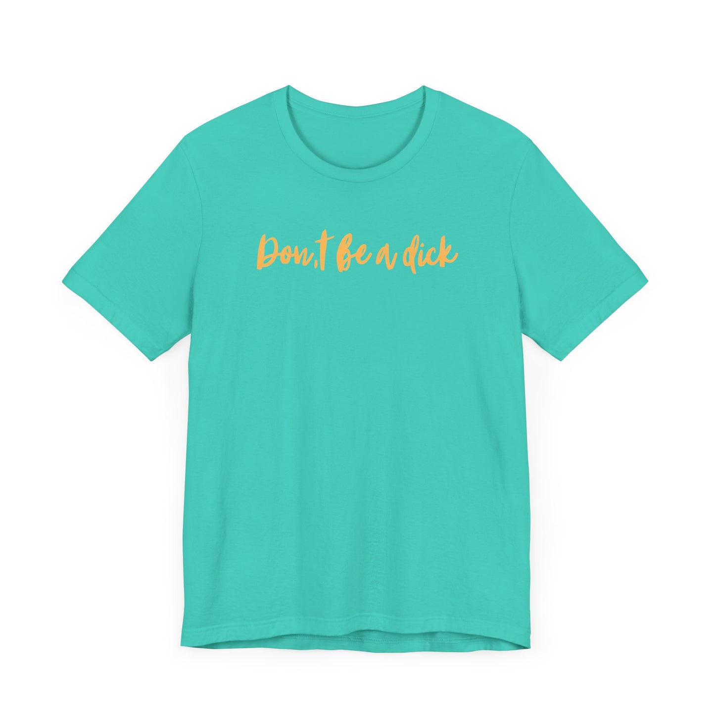 "DON'T BE A DICK" Unisex Jersey Short Sleeve Tee