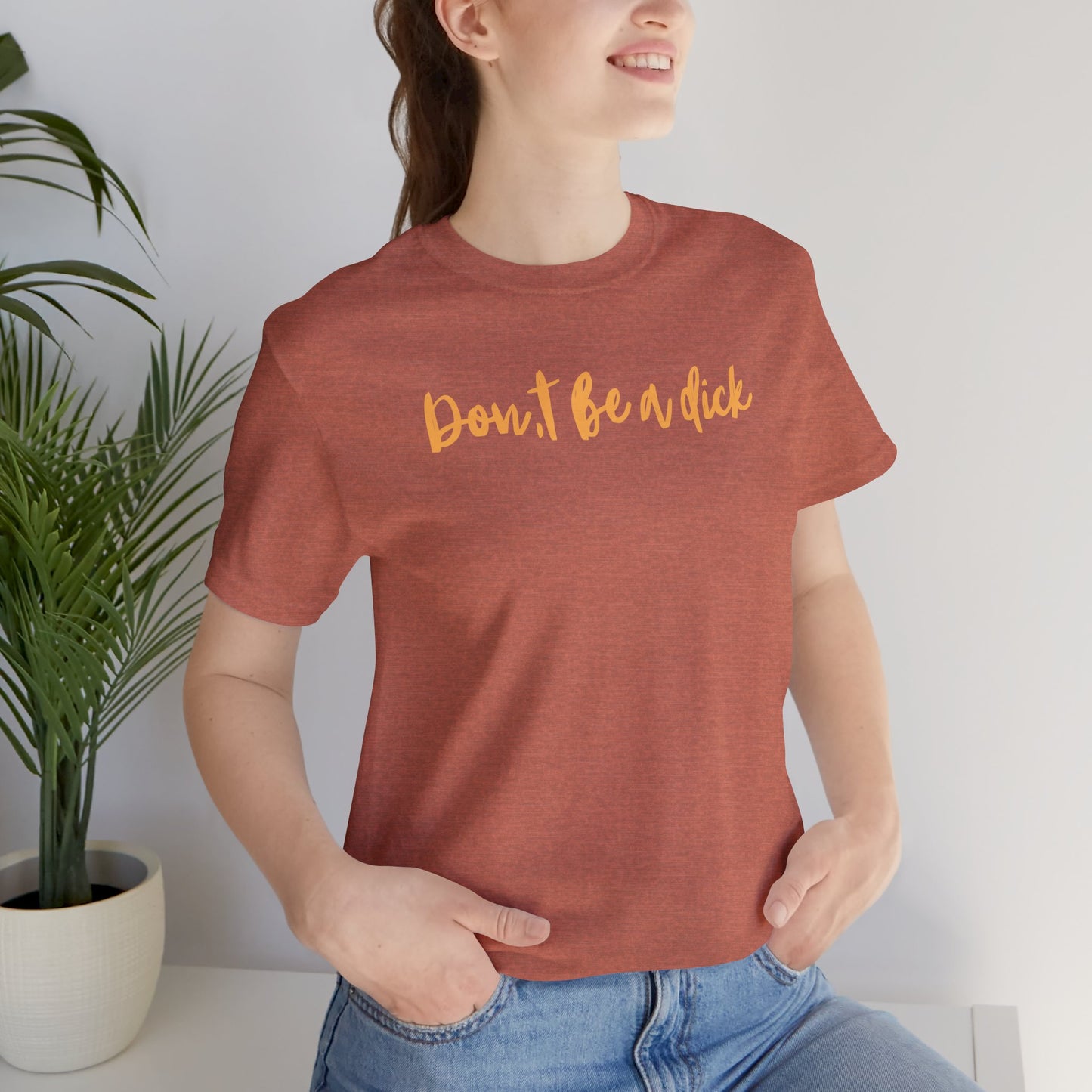 "DON'T BE A DICK" Unisex Jersey Short Sleeve Tee