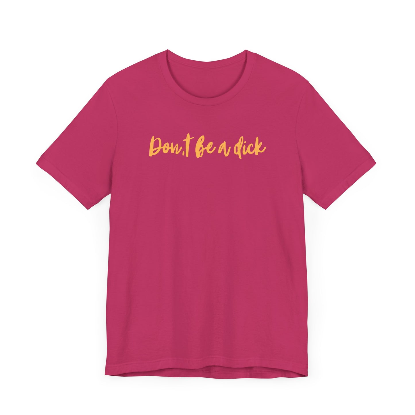 "DON'T BE A DICK" Unisex Jersey Short Sleeve Tee