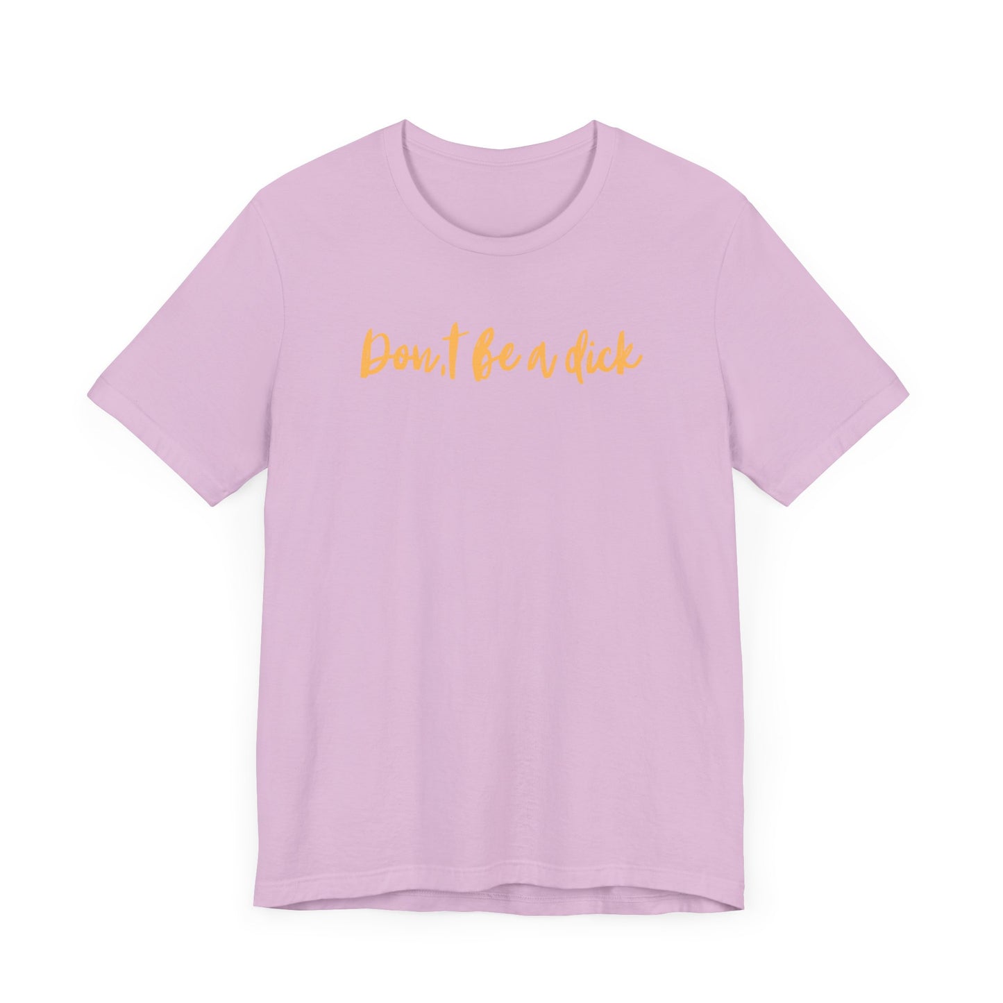 "DON'T BE A DICK" Unisex Jersey Short Sleeve Tee