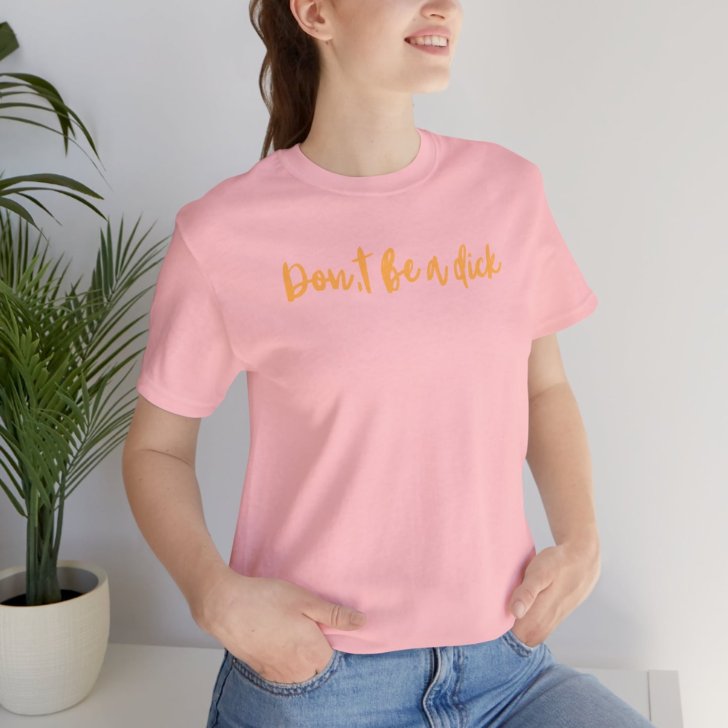 "DON'T BE A DICK" Unisex Jersey Short Sleeve Tee