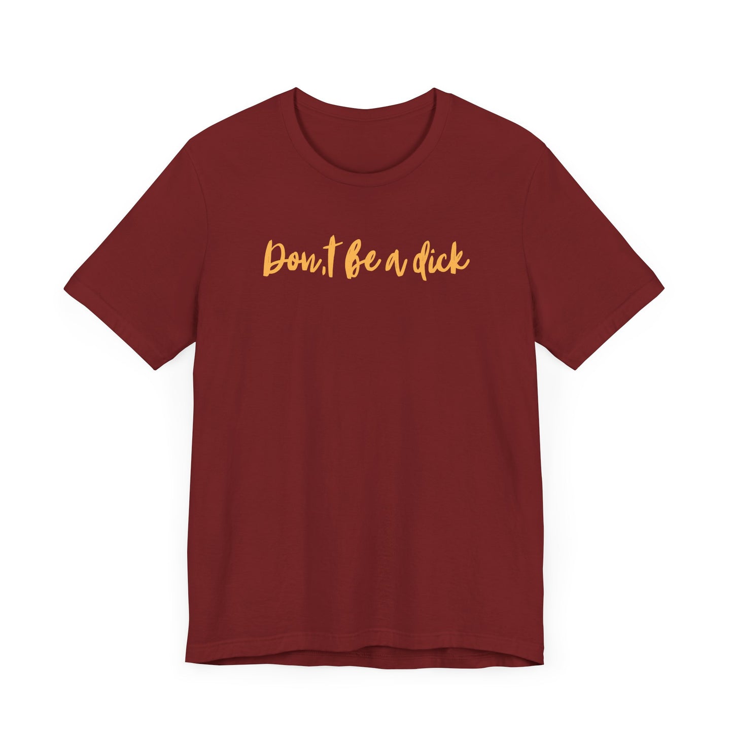 "DON'T BE A DICK" Unisex Jersey Short Sleeve Tee