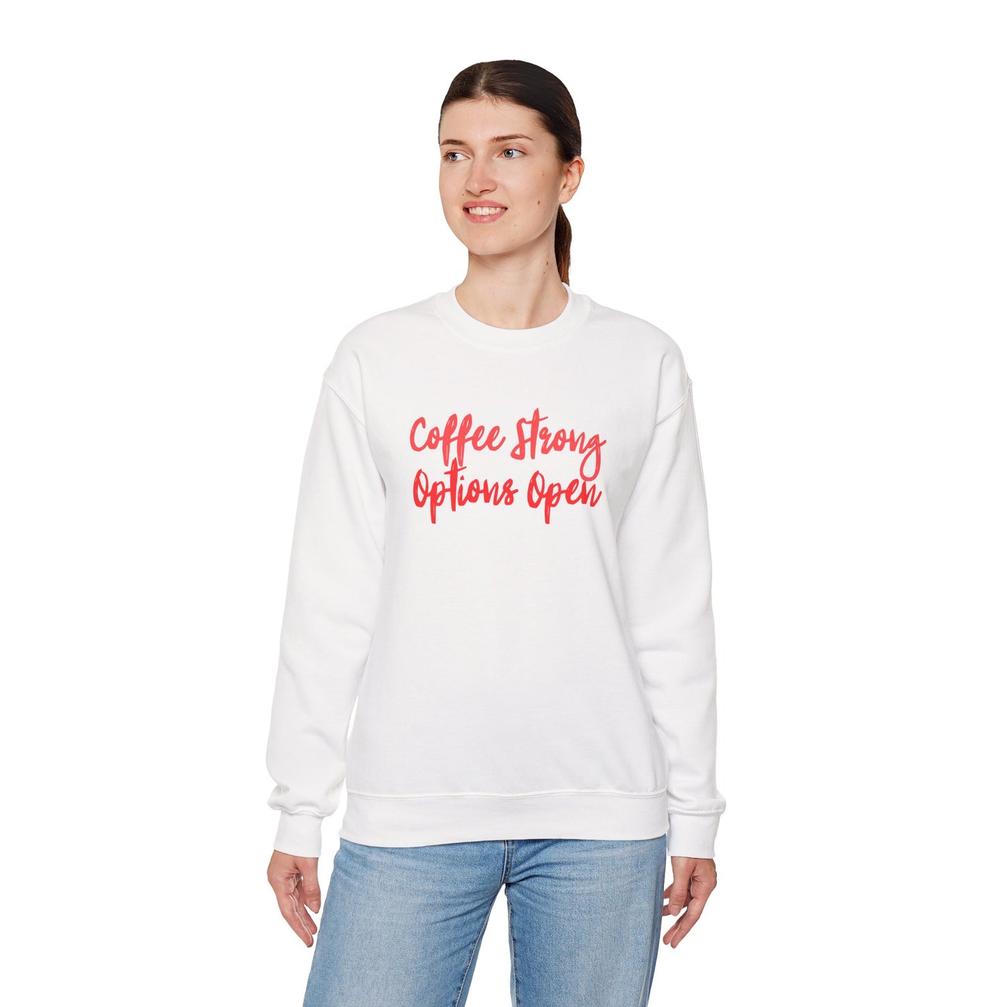 "Coffee Strong Options Open" Crewneck Sweatshirt