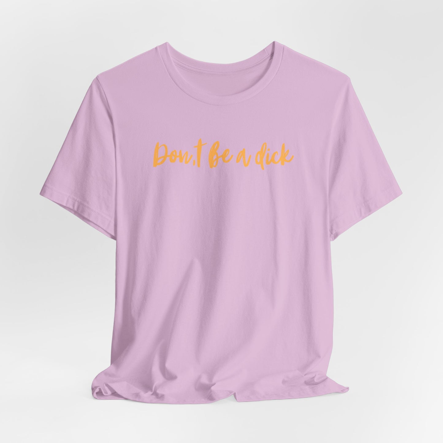 "DON'T BE A DICK" Unisex Jersey Short Sleeve Tee