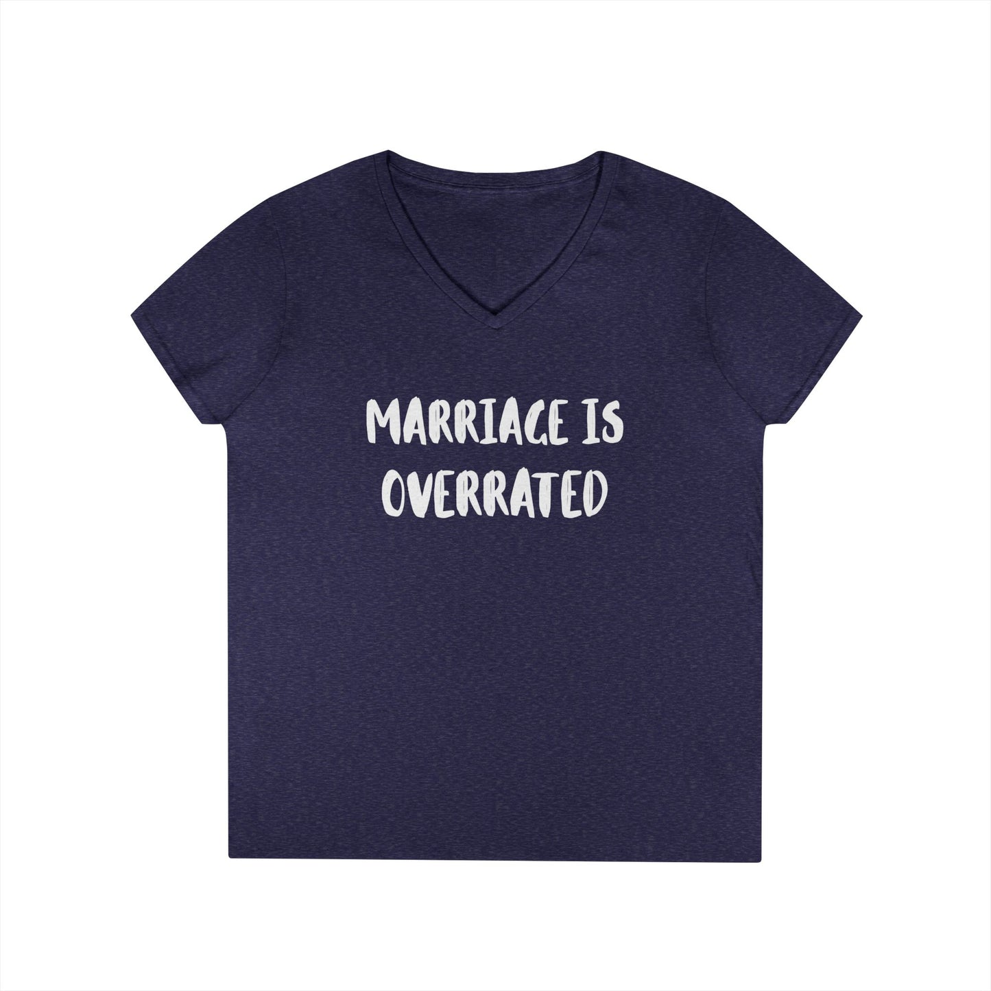 "Marriage Is Overrated" Ladies' V-Neck T-Shirt - Funny Casual Top for Women