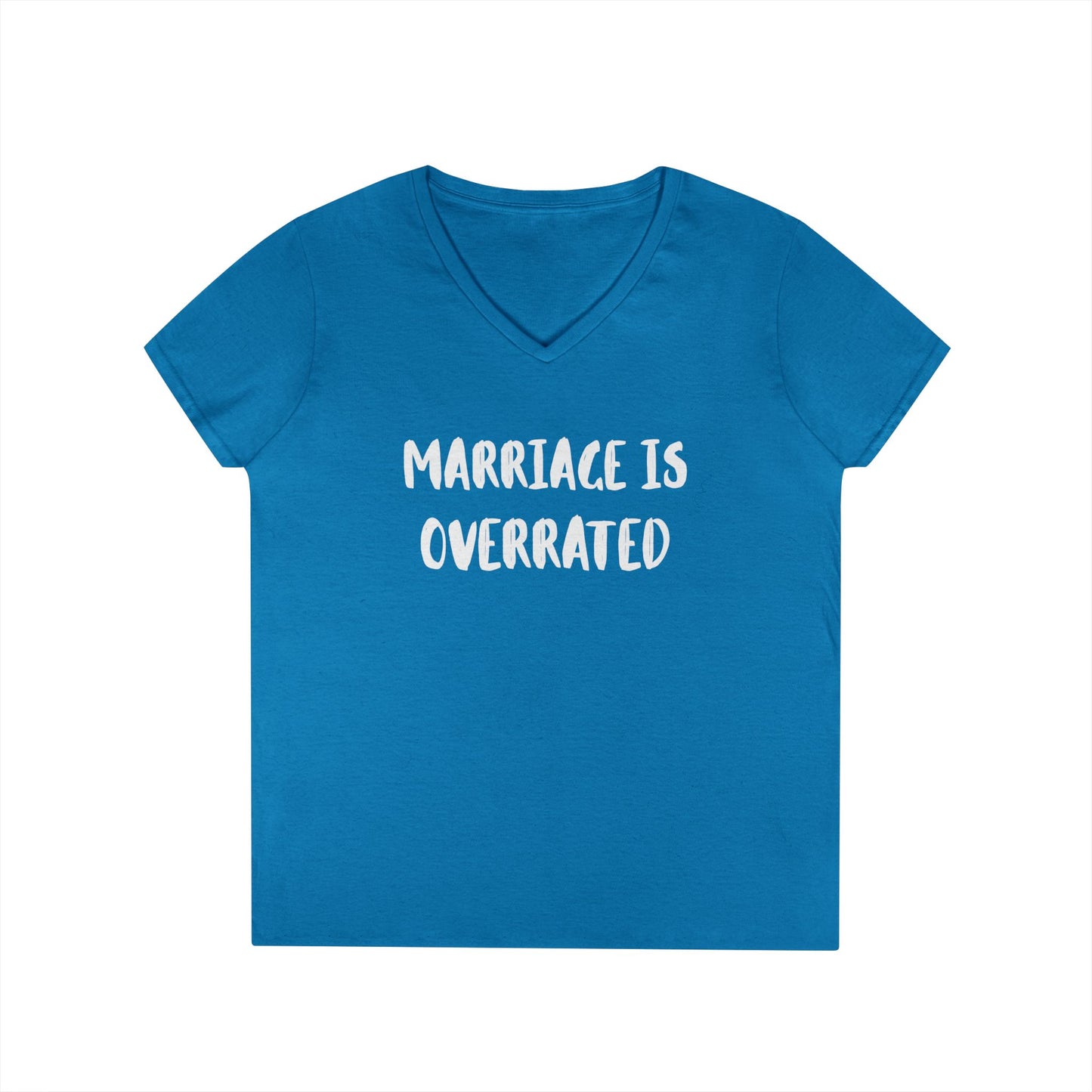 "Marriage Is Overrated" Ladies' V-Neck T-Shirt - Funny Casual Top for Women