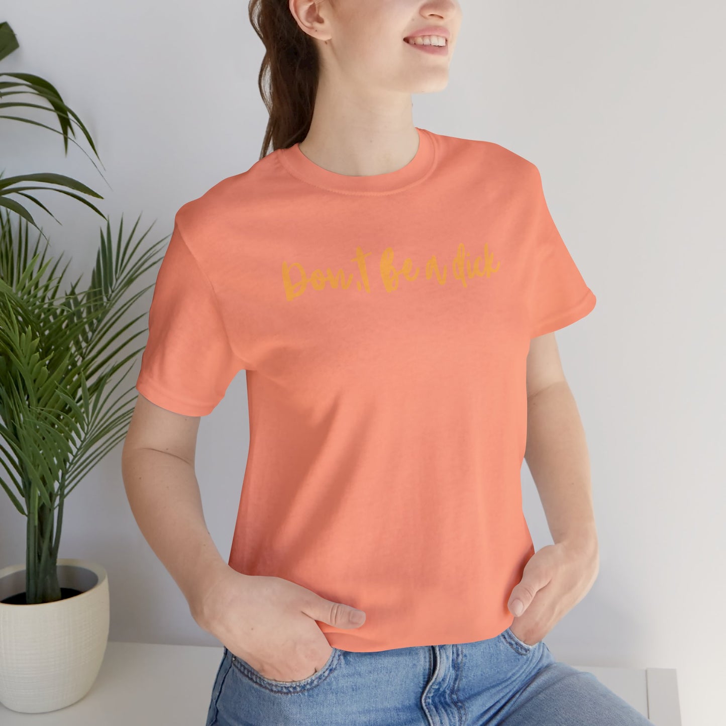 "DON'T BE A DICK" Unisex Jersey Short Sleeve Tee
