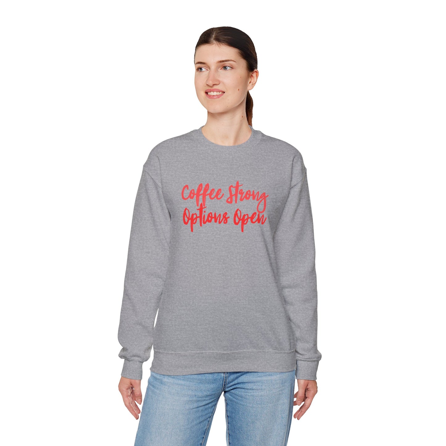 "Coffee Strong Options Open" Crewneck Sweatshirt