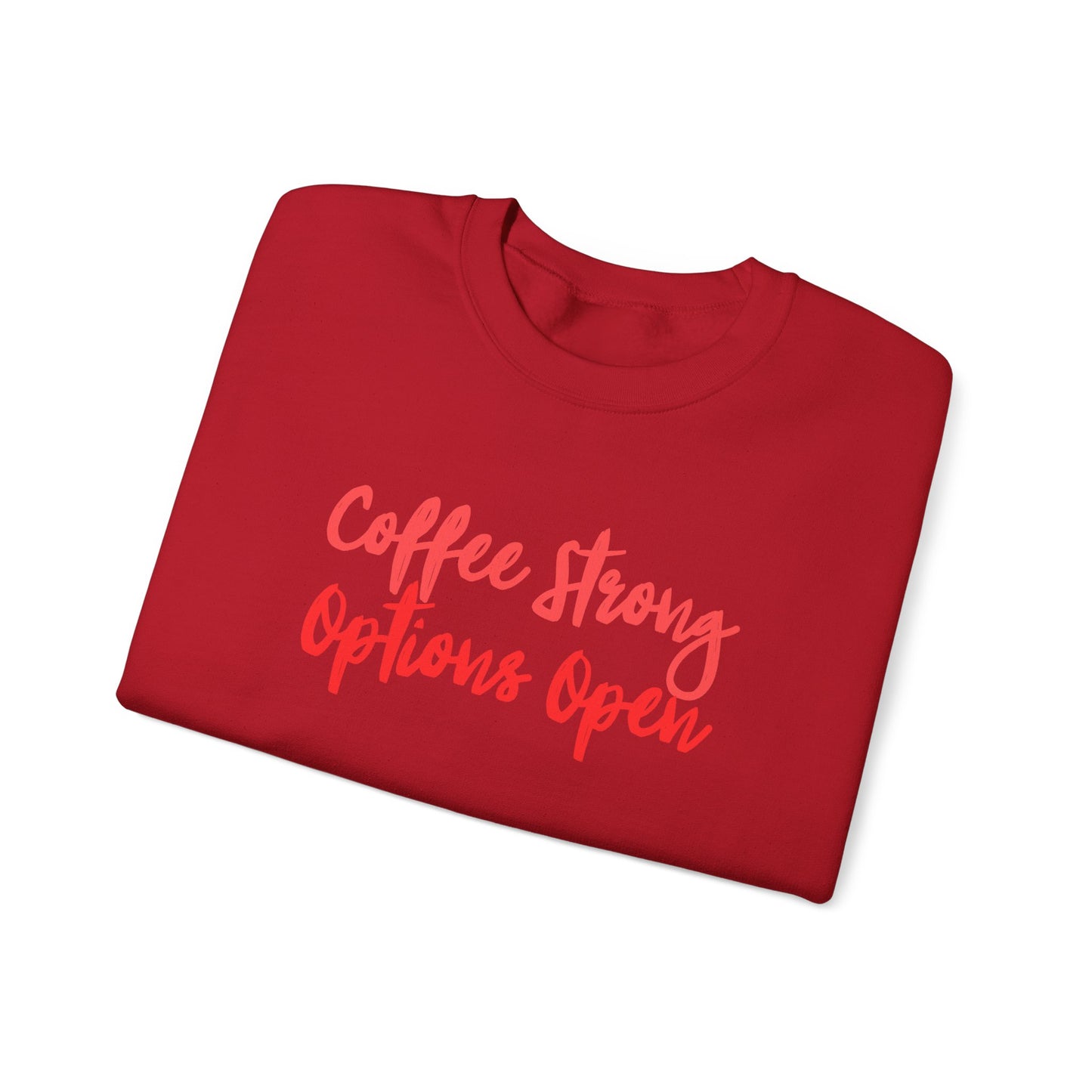 "Coffee Strong Options Open" Crewneck Sweatshirt