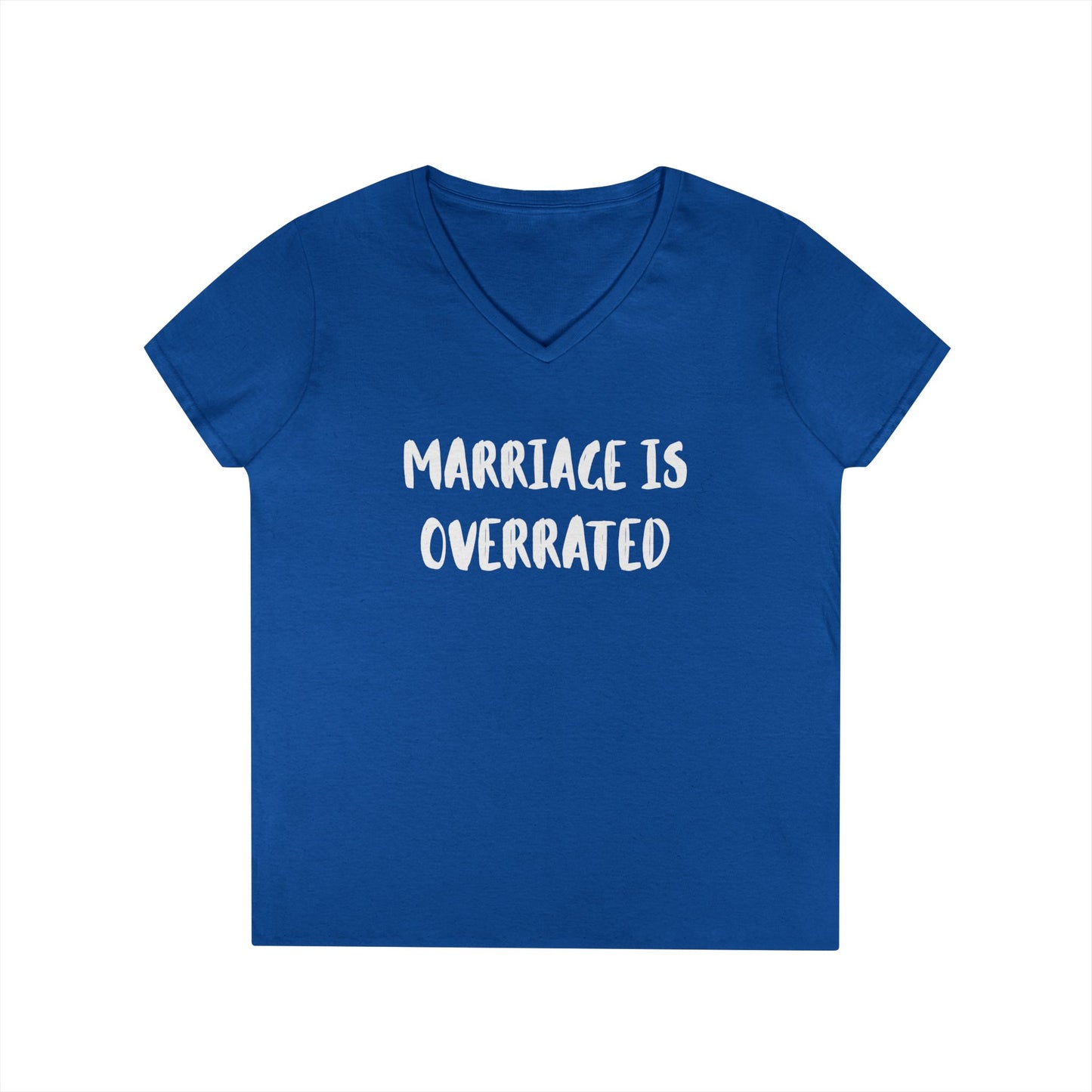 "Marriage Is Overrated" Ladies' V-Neck T-Shirt - Funny Casual Top for Women