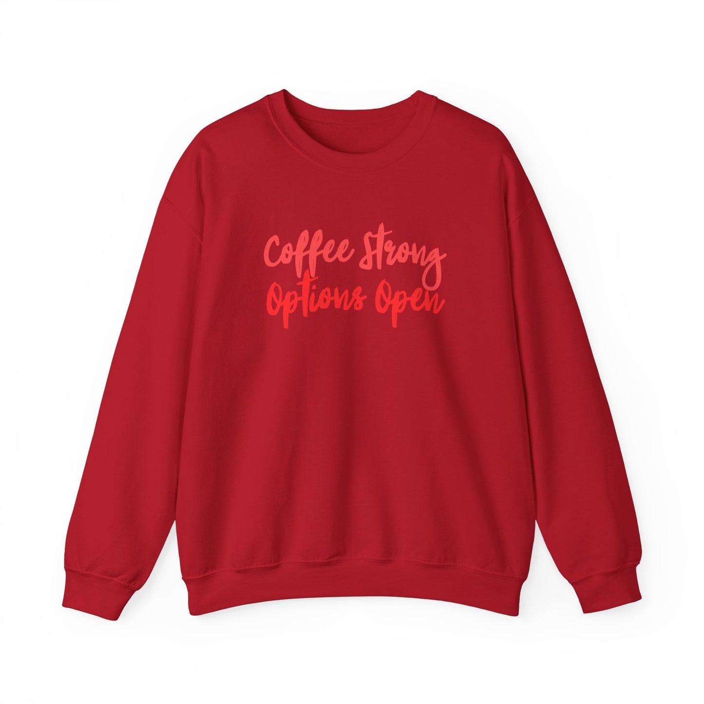 "Coffee Strong Options Open" Crewneck Sweatshirt