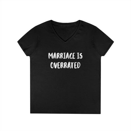 "Marriage Is Overrated" Ladies' V-Neck T-Shirt - Funny Casual Top for Women