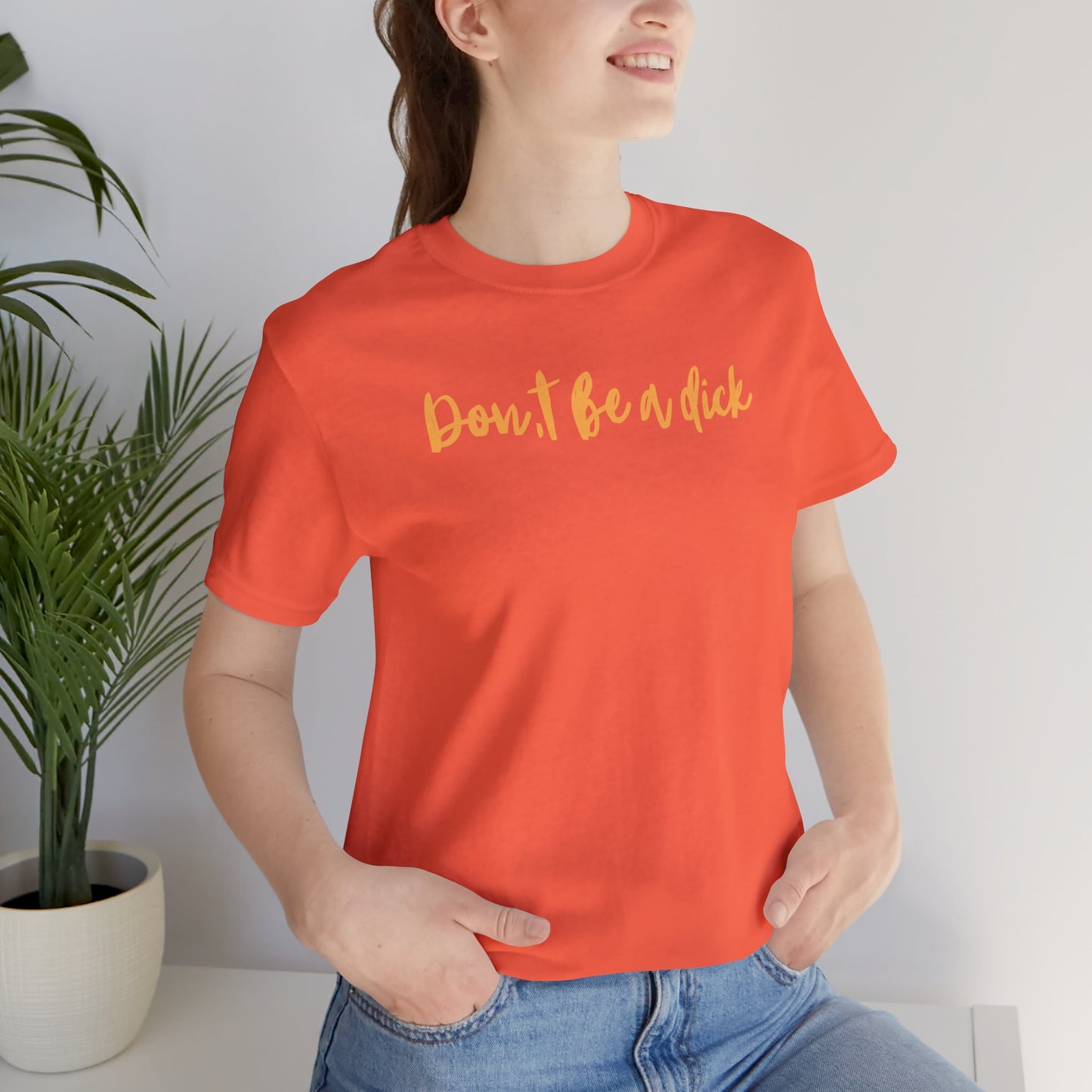 "DON'T BE A DICK" Unisex Jersey Short Sleeve Tee